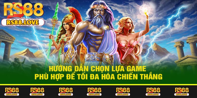 Hướng dẫn chọn lựa game phù hợp để tối đa hóa chiến thắng